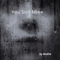 You Still Mine