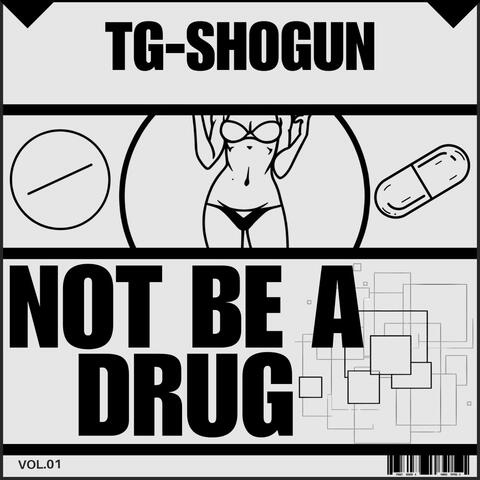 NOT BE A DRUG