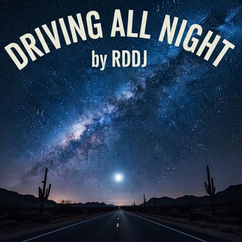 Driving all night