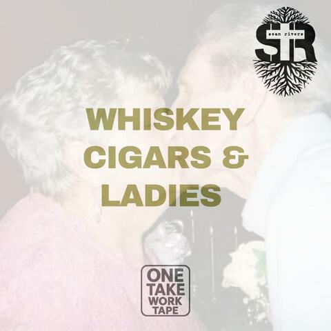 Whiskey, Cigars & Ladies (One Take Work Tape)