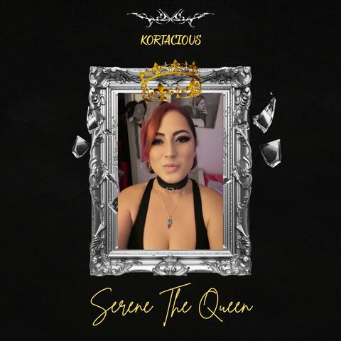 Serene The Queen