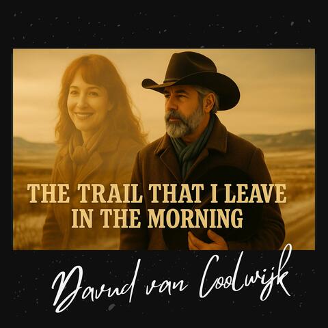 The Trail That I Leave In The Morning