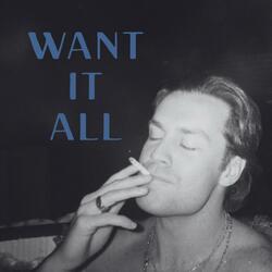 Want it All