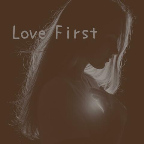 Love First