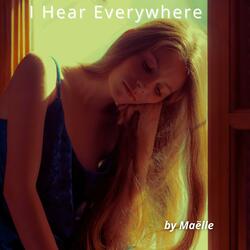 I hear everywhere