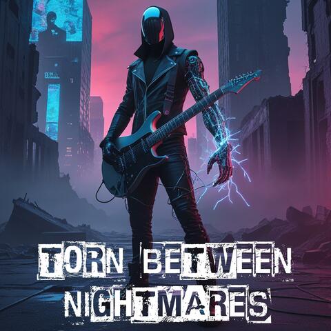 Torn Between Nightmares