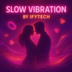 Slow Vibration