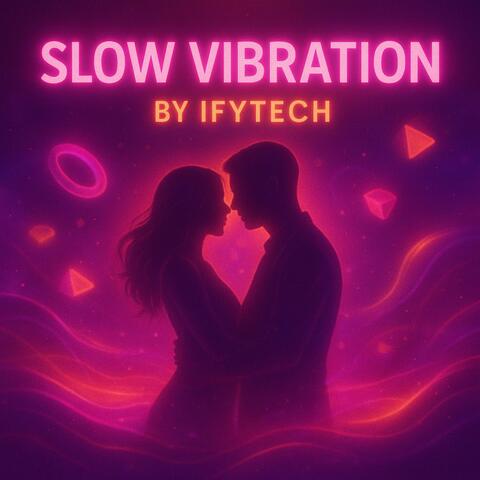 Slow Vibration