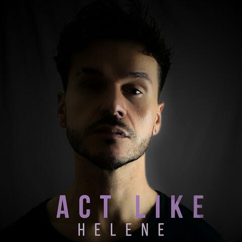 Act Like (Helene)