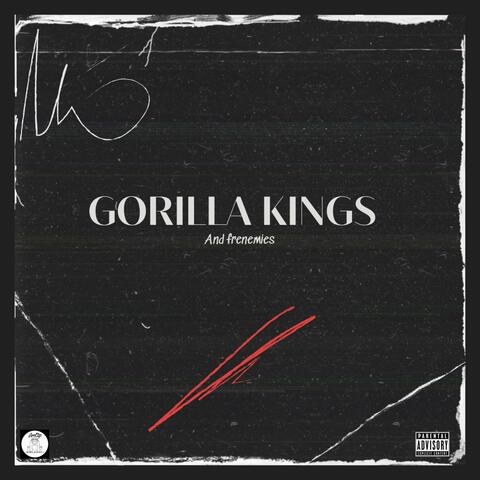 Gorilla Kings & Frenemies