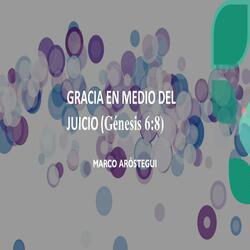 Gracia en Medio del Juicio (Génesis 6:8)