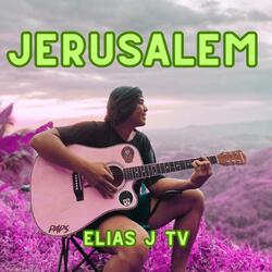 Jerusalem (Elias J Tv)