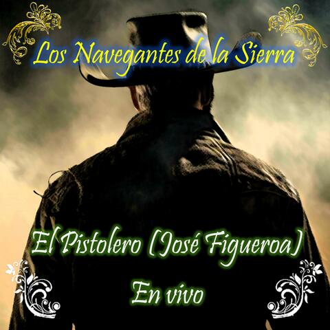 El Pistolero (José Figueroa) En vivo