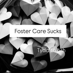 Foster Care Sucks