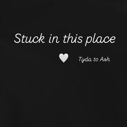 Stuck in this Place