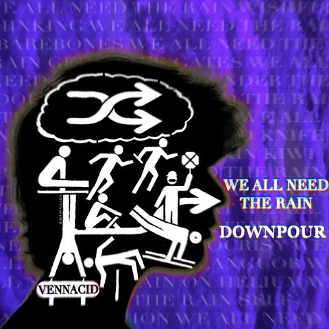 We All Need the Rain: Downpour