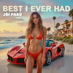 BEST I EVER HAD
