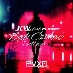 BĘDĘ CZEKAĆ (feat. K.W.)