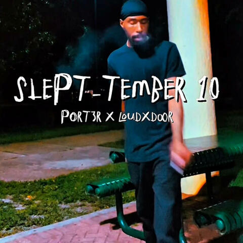 SLEPT-TEMBER 10 (feat. LOUDNXTDOOR)