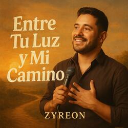 Entre Tu Luz Y Mi Camino