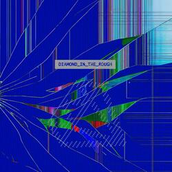 DIAMOND IN THE ROUGH