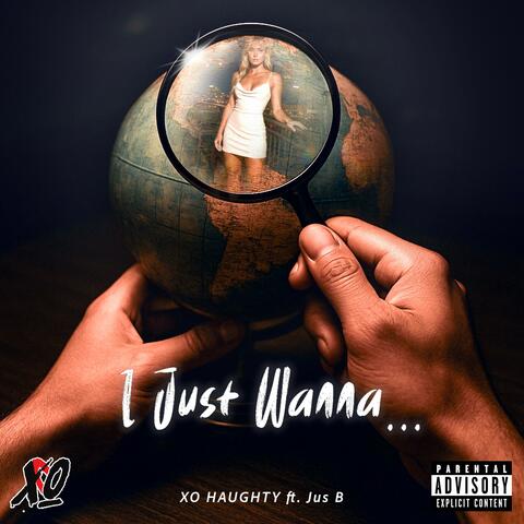 I Just Wanna... (feat. Jus B)