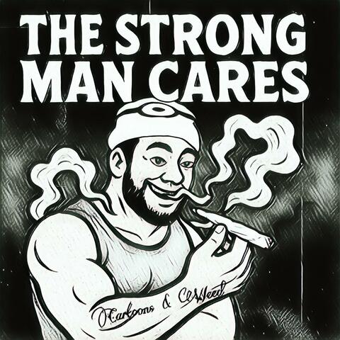 The Strong Man Cares