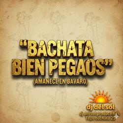 BACHATA BIEN PEGAOS amanece en bavaro