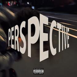 Perspective (feat. Evilmanee Tha God)