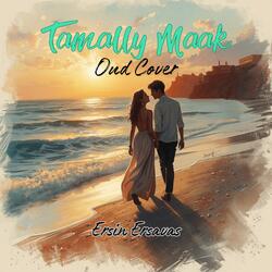 Tamally Maak (Oud Cover)