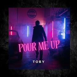 Pour Me Up