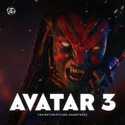 AVATAR 3 (Fan Motion Picture Soundtrack)