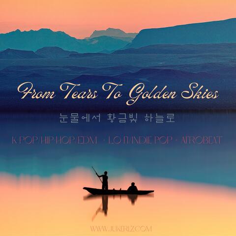 From Tears To Golden Skies (눈물에서 황금빛 하늘로)