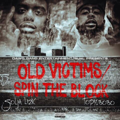 Old Victims/Spin The Block (feat. Top30Bobo)