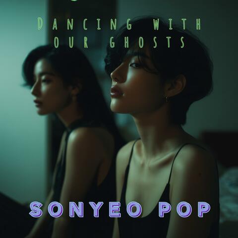 Dancing With Our Ghosts