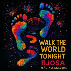 Walk the World Tonight