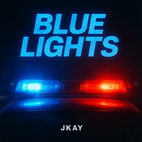 BLUE LIGHTS