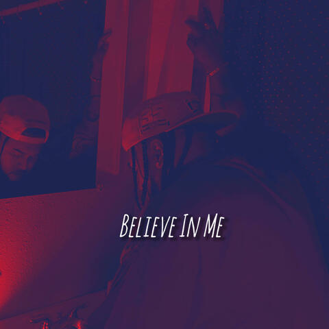 Believe In Me