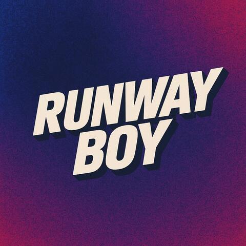 RUNWAY BOY !