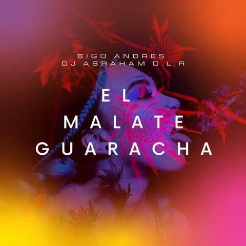 El Malate Guaracha (feat. DJ Abraham D.L.R)