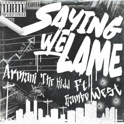 Saying We Lame (feat. Rambo West)