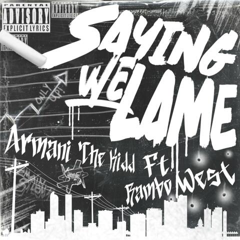 Saying We Lame (feat. Rambo West)