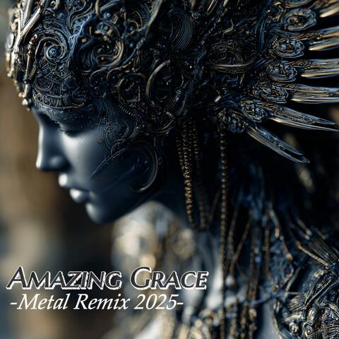 Amazing Grace -Metal Remix 2025-