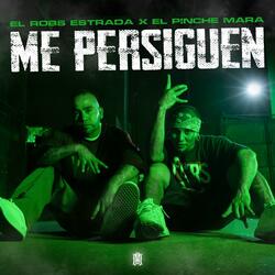 Me Persiguen (feat. El Pinche Mara)