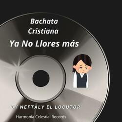 Bachata Cristiana Ya No Llores más