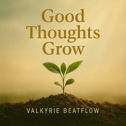 Good Thoughts Grow