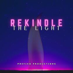 REKINDLE THE LIGHT