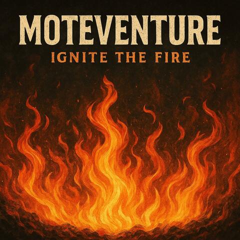 Ignite The Fire