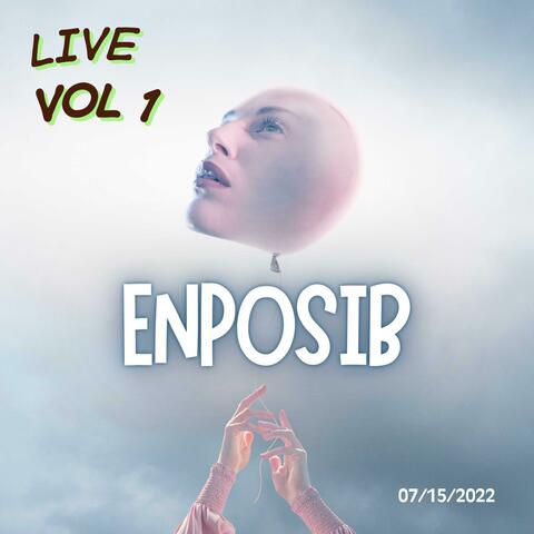 ENPOSIB " live vol 1 7/15/2022 "
