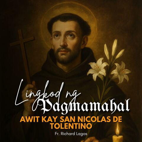 Lingkod ng Pagmamahal (Awit kay San Nicolas de Tolentino)